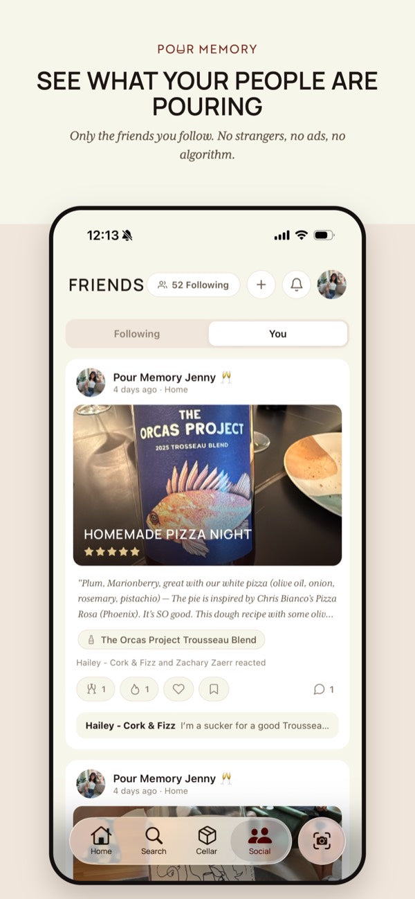 Friends feed, with the caption: See what your people are pouring. Only the friends you follow. No strangers, no ads, no algorithm.